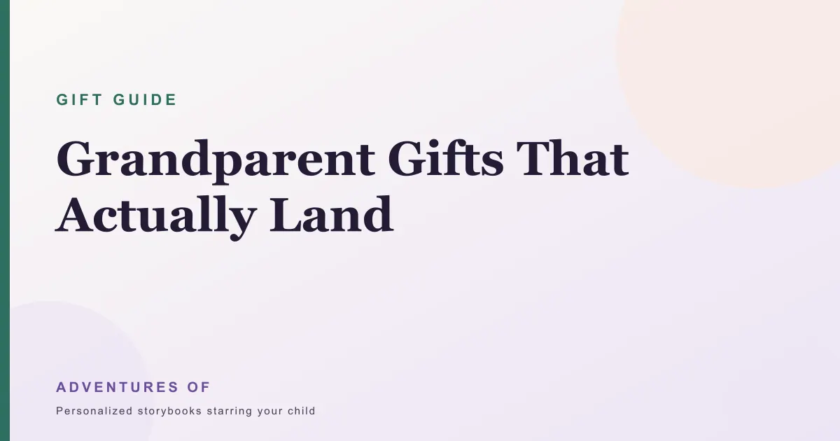 Grandparent Gifts That Actually Land (From Someone Who's Tested Them)