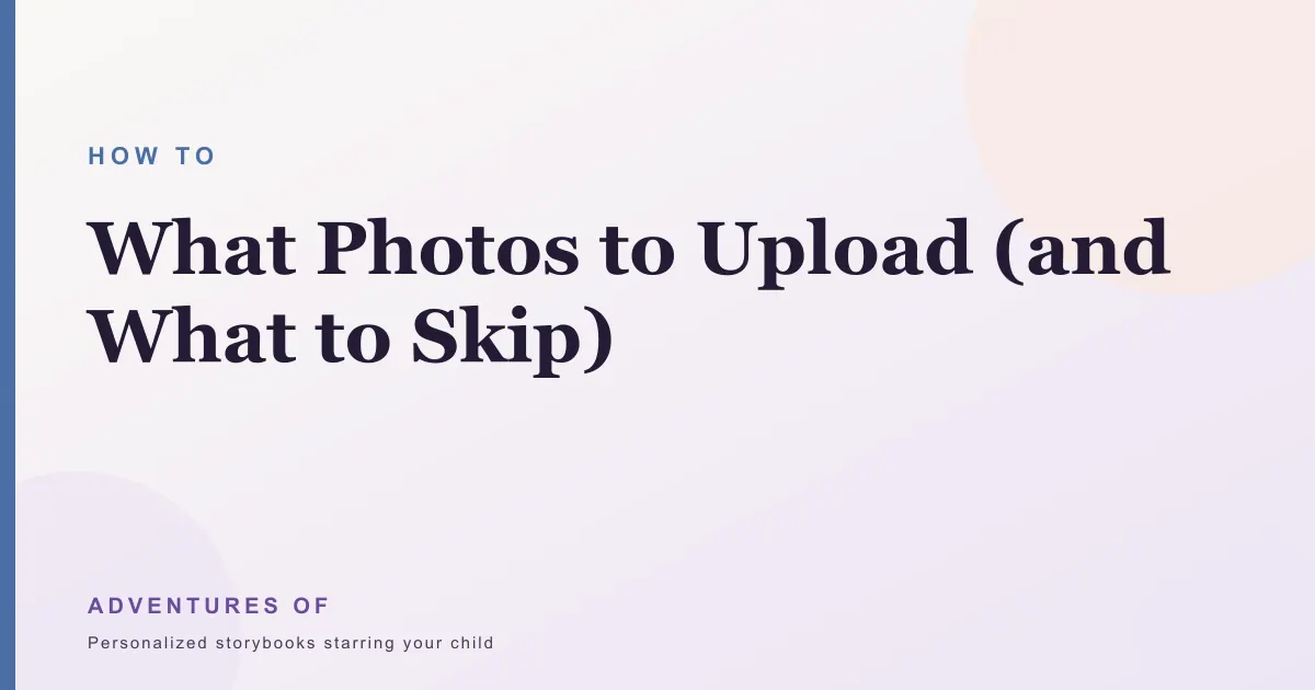 What Photos to Upload (and What to Skip)